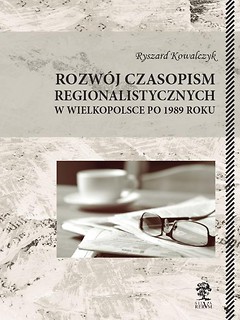 Rozw&oacute;j czasopism regionalistycznych w Wielkopolsce