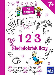 Ale mądrale! 7+ 123. Siedmiolatek liczy MAC