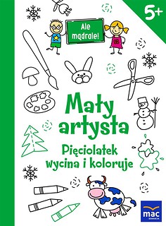 Ale mądrale! 5+ Mały artysta. Pięciolatek wycina