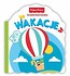 Fisher Price. Wakacje