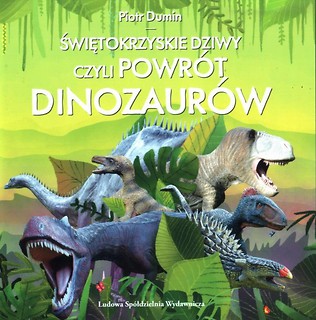 Świętokrzyskie dziwy, czyli powr&oacute;t dinozaur&oacute;w