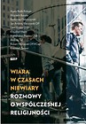 Wiara w czasach niewiary