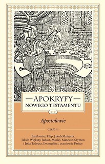 Apokryfy NT. Apostołowie T.2, cz.2