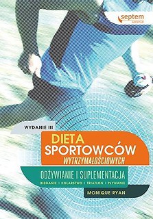 Dieta sportowc&oacute;w wytrzymałościowych. Wyd. III