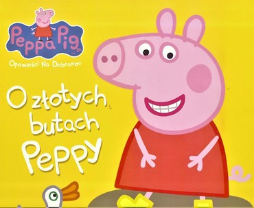 Świnka Peppa. Opowieści na dobranoc. O złotych...