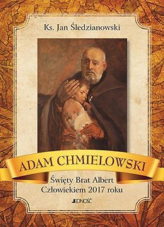 A. Chmielowski - Święty Brat Albert. Człowiekiem