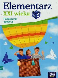 Elementarz XXI wieku 3 Podręcznik Część 2