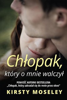 Chłopak, kt&oacute;ry o mnie walczył