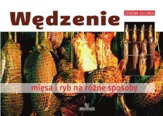 Wędzenie mięsa i ryb na r&oacute;żne sposoby