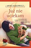 Już nie uciekam