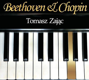 Beethoven &amp; Chopin. Tomasz Zając CD