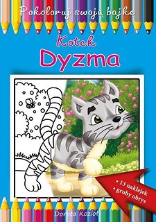 Kotek Dyzma. Pokoloruj swoją bajkę