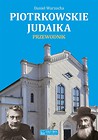 Piotrkowskie judaika. Przewodnik