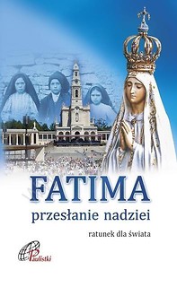 Fatima. Przesłanie nadziei