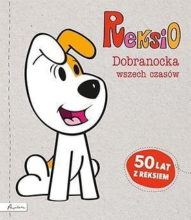 Reksio. Dobranocka wszech czas&oacute;w