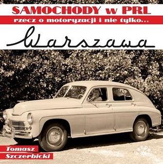 Warszawa. Samochody w PRL, rzecz o motoryzacji..