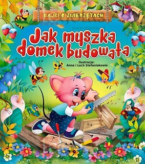 Jak myszka domek budowała