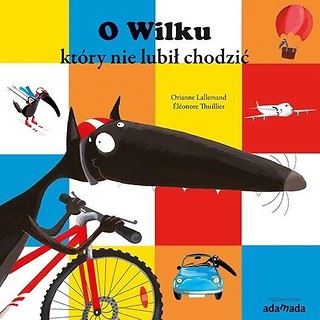 O Wilku, kt&oacute;ry nie lubił chodzić