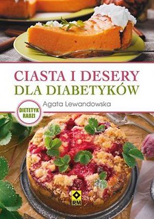 Ciasta i desery dla diabetyk&oacute;w