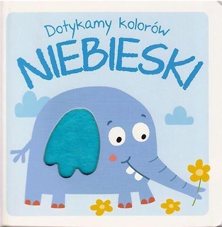 Dotykamy kolor&oacute;w. Niebieski