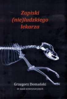 Zapiski (nie)ludzkiego lekarza