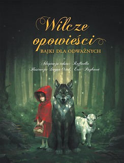 Wilcze opowieści. Bajki dla odważnych