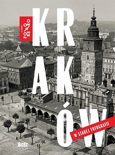 Krak&oacute;w w starej fotografii