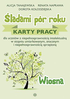 Śladami p&oacute;r roku - Wiosna. Karty pracy