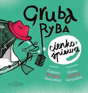 Gruba ryba cienko śpiewa