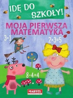 Idę do szkoły - Moja pierwsza matematyka