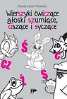 Wierszyki ćwiczące głoski szumiące,ciszące i sycz