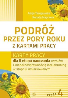 Podr&oacute;ż przez pory roku z kartami pracy. Część 4