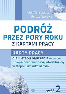 Podr&oacute;ż przez pory roku z kartami pracy. Część 2