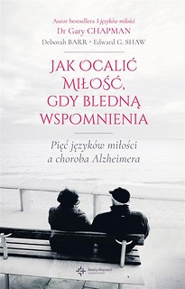 Jak ocalić miłość, gdy bledną wspomnienia