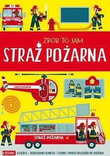 Zr&oacute;b to sam. Straż pożarna