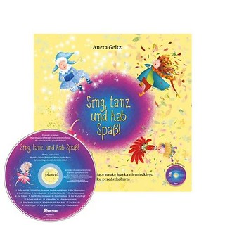 Sing, tanz und hab Spa&szlig;! Piosenki i zabawy... + CD