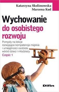 Wychowanie do osobistego rozwoju. Cz.1