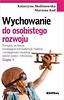 Wychowanie do osobistego rozwoju. Cz.1