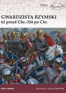 Gwardzista rzymski 62 przed Chr.-324 po Chr.