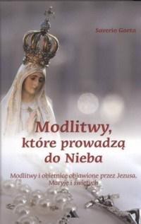 Modlitwy, kt&oacute;re prowadzą do nieba