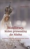 Modlitwy, kt&oacute;re prowadzą do nieba