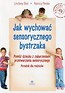 Jak wychować sensorycznego bystrzaka