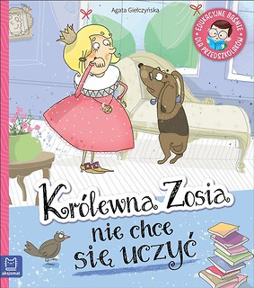 Kr&oacute;lewna Zosia nie chce się uczyć