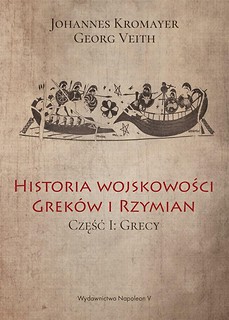 Historia wojskowości Grek&oacute;w i Rzymian część I Grec