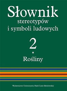 Słownik stereotyp&oacute;w i symboli ludowych T.2 Rośliny