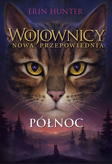 Wojownicy. Nowa przepowiednia. Północ