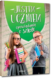 Jestem uczniem. Opowiadania o szkole