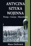 Antyczna sztuka wojenna T.1 Persja-Grecja-Macedo