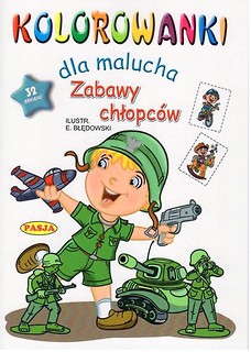 Kolorowanki dla malucha. Zabawy chłopc&oacute;w