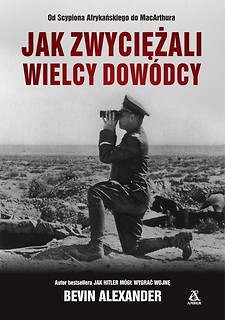 Jak zwyciężali wielcy dow&oacute;dcy